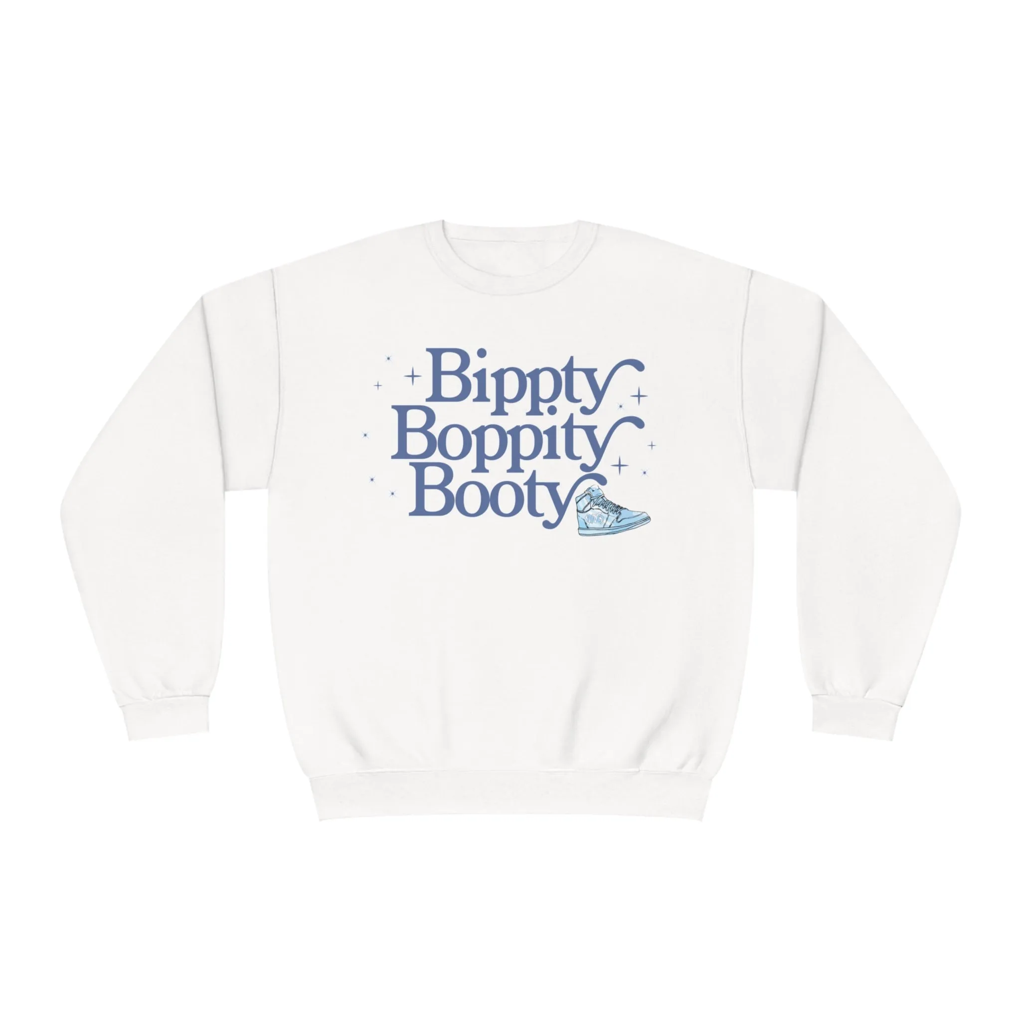 BIPPITY BOPPITY BOOTY- CREWNECK